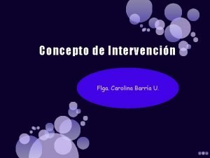 Concepto de Intervencin Flga Carolina Barra U En