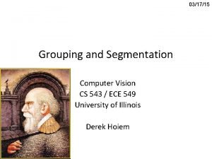 031715 Grouping and Segmentation Computer Vision CS 543