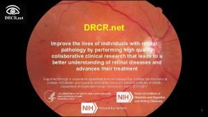 DRCR net Improve the lives of individuals with
