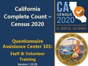 California Complete Count Census 2020 Questionnaire Assistance Center