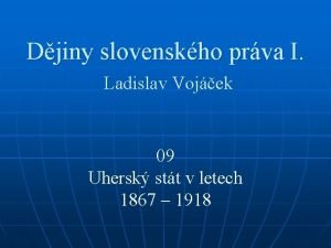 Djiny slovenskho prva I Ladislav Vojek 09 Uhersk