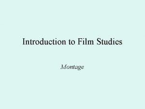 Introduction to Film Studies Montage Editing Devices Cheat