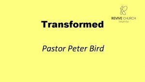 Transformed Pastor Peter Bird Transformed Romans 12 2