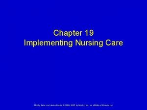 Chapter 19 Implementing Nursing Care Mosby items and