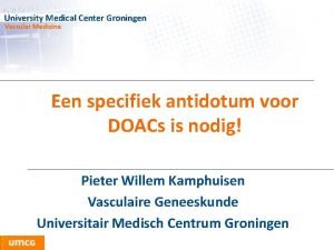 University Medical Center Groningen Vascular Medicine Een specifiek
