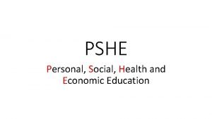 PSHE Personal Social Health and Economic Education PSHE