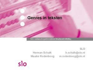 Genres in teksten SLO nationaal expertisecentrum leerplanontwikkeling Herman