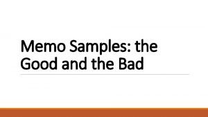 Memo Samples the Good and the Bad Memo