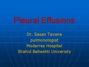 Pleural Effusions Dr Sasan Tavana pulmonologist Modarres Hospital