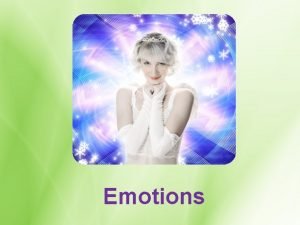 Emotions Explaining Emotions Thinking Development 1 Emotions are Emotions Explaining Emotions Thinking Development 1 Emotions are