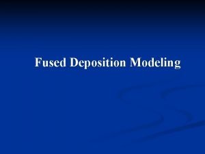 Fused deposition modeling definition