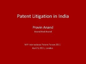 Patent Litigation in India Pravin Anand And Anand