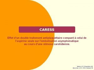 CARESS Effet dun double traitement antiplaquettaire compar celui