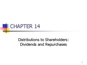 CHAPTER 14 Distributions to Shareholders Dividends and Repurchases