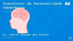 Transtorno de Personalidade Dependente Psiquiatria Dr Danilo Borges