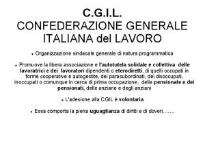 C G I L CONFEDERAZIONE GENERALE ITALIANA del