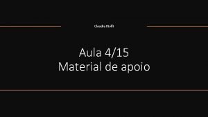 Claudia Riolfi Aula 415 Material de apoio Recomendaes