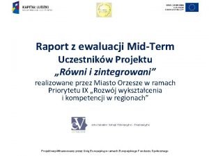 Raport z ewaluacji MidTerm Uczestnikw Projektu Rwni i