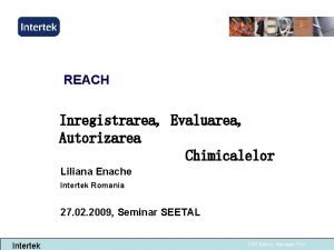 REACH Inregistrarea Evaluarea Autorizarea Chimicalelor Liliana Enache Intertek