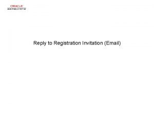 Reply to Registration Invitation Email Reply to Registration