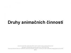 Druhy animanch innost Autorem materilu a vech jeho