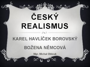 ESK REALISMUS KAREL HAVLEK BOROVSK BOENA NMCOV Mgr