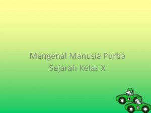 Mengenal Manusia Purba Sejarah Kelas X A Manusia