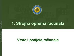 Informatika i raunalstvo srednje kole 1 Strojna oprema