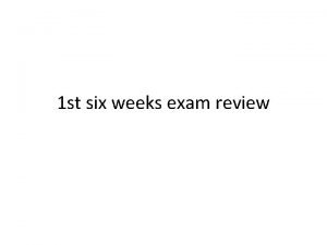 1 st six weeks exam review 1 Explain