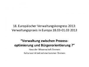 18 Europischer Verwaltungskongress 2013 Verwaltungspraxis in Europa 28