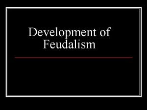 Development of Feudalism Europe After the Fall of