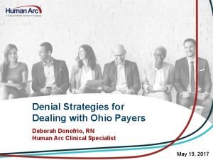 Denial Strategies for Dealing with Ohio Payers Deborah