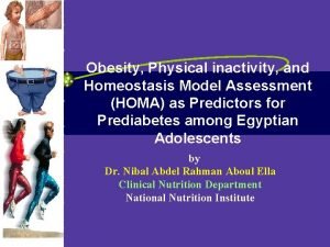 Obesity Physical inactivity and Homeostasis Model Assessment HOMA