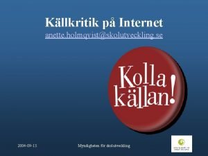 Kllkritik p Internet anette holmqvistskolutveckling se 2004 09