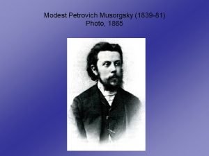 Modest Petrovich Musorgsky 1839 81 Photo 1865 Young