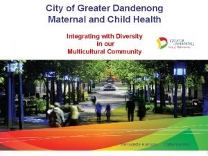 City of Greater Dandenong Maternal and Child Health
