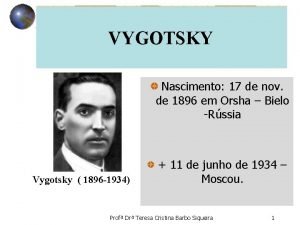 VYGOTSKY Nascimento 17 de nov de 1896 em