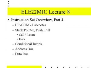 ELE 22 MIC Lecture 8 Instruction Set Overview