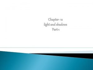 Light and shadow ch 12