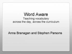 Word Aware Teaching vocabulary across the day across