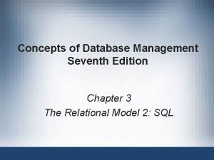 Concepts of Database Management Seventh Edition Chapter 3