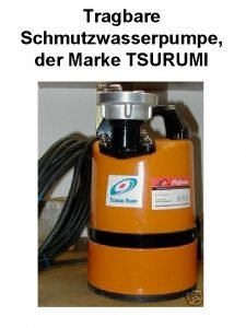 Tragbare Schmutzwasserpumpe der Marke TSURUMI Flachsauger selbstansaugend bis