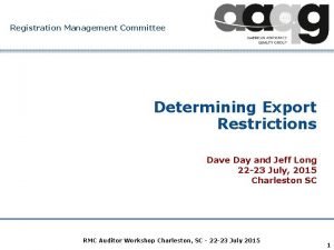 Registration Management Committee Determining Export Restrictions Dave Day