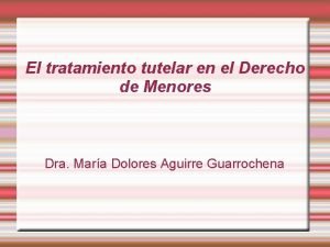 El tratamiento tutelar en el Derecho de Menores