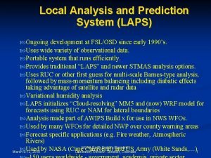 Local Analysis and Prediction System LAPS Ongoing development