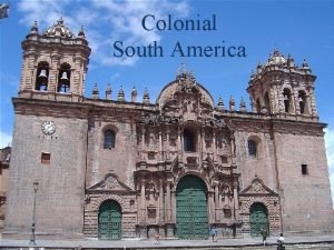 Colonial South America New Granada Had fewer creoles