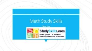Math Study Skills Taken from TUESDAY WHY Study