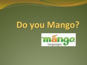 Do you Mango What is Mango Mango Languages