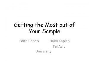 Getting the Most out of Your Sample Edith