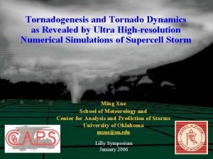 Tornadogenesis and Tornado Dynamics as Revealed by Ultra